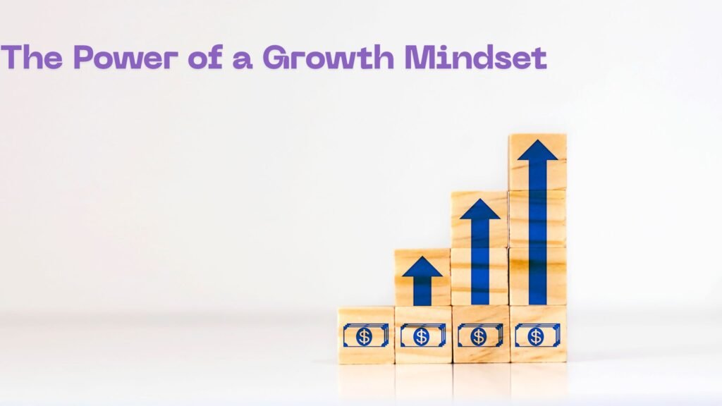 The Power of a Growth Mindset