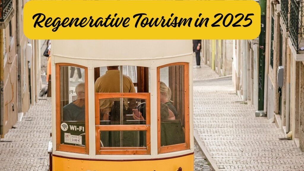 Regenerative Tourism in 2025